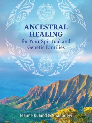 cover image of Ancestral Healing for Your Spiritual and Genetic Families